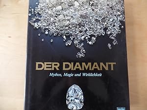 Der Diamant : Mythos, Magie und Wirklichkeit. [Chefred.: Robert Maillard. Hrsg. d. dt. Ausg. Hart...
