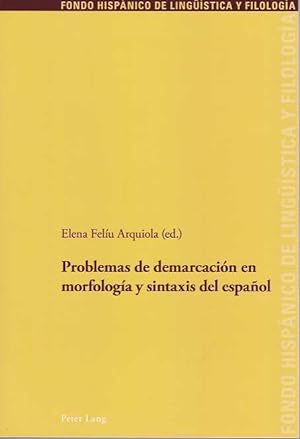 Problemas de demarcación en morfología y sintaxis del espanol. Fondo hispánico de lingüística y f...