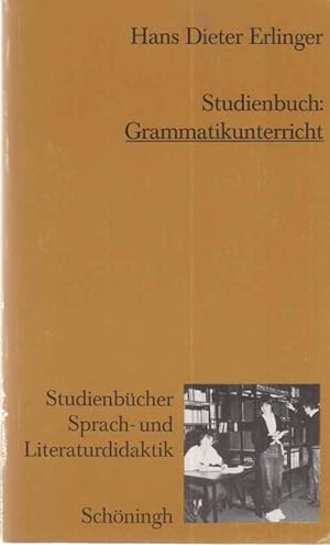 Studienbuch: Grammatikunterricht. Studienbücher zur Sprach- und Literaturdidaktik ; Bd. 5.