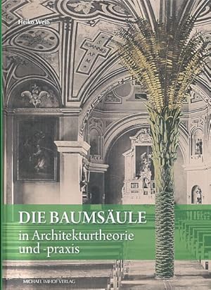 Image du vendeur pour Die Baumsule in Architekturtheorie und -praxis von Alberti bis Hans Hollein. mis en vente par Fundus-Online GbR Borkert Schwarz Zerfa