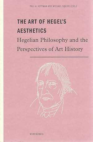 Bild des Verkufers fr The art of Hegel's aesthetics. Hegelian philosophy and the Perspectives of art history. Morphomata 39. zum Verkauf von Fundus-Online GbR Borkert Schwarz Zerfa