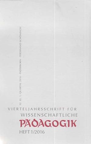 Heft 1 / 2016. Vierteljahrsschrift für wissenschaftliche Pädagogik. 92. Jahrgang.