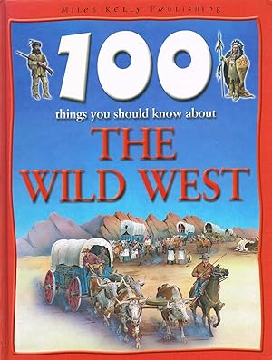100 Things You Should Know About The Wild West :