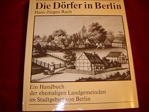 Die Dörfer in Berlin. Ein Handbuch der ehemaligen Landgemeinden im Stadtgebiet von Berlin.2., dur...