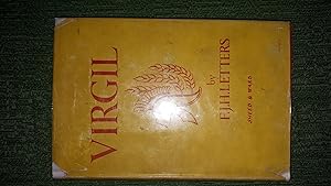 Seller image for Virgil, [The writer says that owing to the fact that a knowledge of Latin is no longer required for matriculation, today many otherwise educated people know Virgil only by hearsay. In this critical essay he sets out to remedy this by giving an intensive study of the poetry itself, its peculiar grace and the characters it portrays], Each Latin excerpt, some shorter Greek, immediately followed by an English translation, for sale by Crouch Rare Books