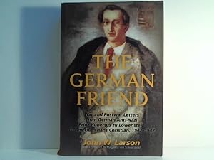 The German Friend: War and Postwar Letters from German Anti-Nazi Prinz Hubertus zu Löwenstein to ...