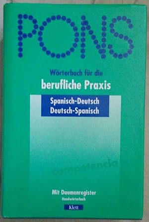 Pons Wörterbuch für die berufliche Praxis. Spanisch - Deutsch ( und ) Deutsch Spanisch