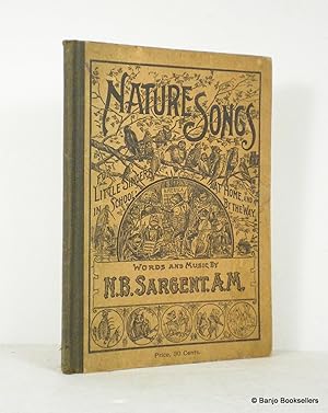 Nature Songs for Little Singers, in School, at Home and By the Way