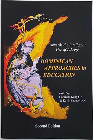 Dominican Approaches in Education: Towards the Intelligent Use of Liberty