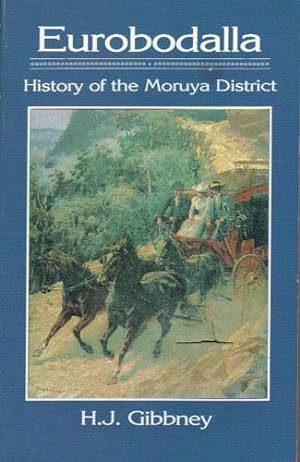 Seller image for EUROBODALLA. History of the Moruya District. for sale by Black Stump Books And Collectables