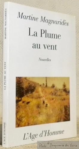 Seller image for La plume au vent. Nouvelles. for sale by Bouquinerie du Varis
