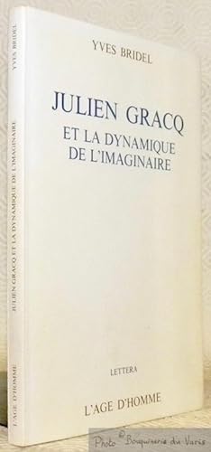 Bild des Verkufers fr Julien Gracq et la dynamique de l'imaginaire. Collection Lettera. zum Verkauf von Bouquinerie du Varis