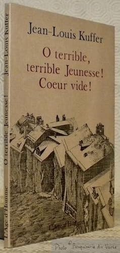 Bild des Verkufers fr O terrible, terrible jeunesse! Coeur vide! Collection Dedalus. zum Verkauf von Bouquinerie du Varis