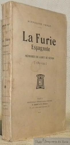 Imagen del vendedor de La Furie Espagnole. Mmoires du Cadet de Guyon, 1565 - 1595. a la venta por Bouquinerie du Varis