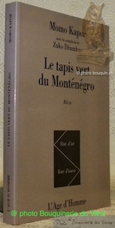 Seller image for Le tapis vert du Montngro. Traduit du serbe par Ruza Jelic. Traduction revue par Slobodan Despot. Collection Vent d'Est, Vent d'Ouest. for sale by Bouquinerie du Varis