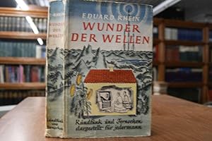 Wunder der Wellen. Rundfunk und Fernsehen dargestellt für jedermann. Mit 117 Zeichnungen von Helm...