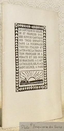 Seller image for Le cantique du soleil suivi du cantique des trois enfants dans la fournaise. Textes italien et latin avec la traduction franaise de A. Prat et des bois de Marchand. for sale by Bouquinerie du Varis