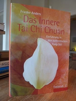 Das Innere Tai Chi Chuan - Einführung in den authentischen Yang-Stil (signiert),