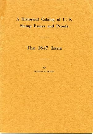 Seller image for A Historical catalog of U.S. Stamp Essays and Proofs - The 1847 Issue for sale by Charles Davis