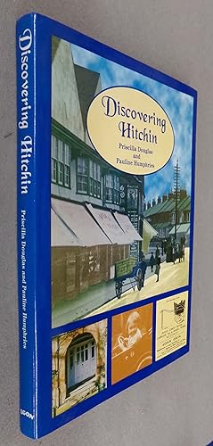 Seller image for Discovering Hitchin: An Exploration of Aspects of Hitchin's History Beyond the Town Centre for sale by Baggins Book Bazaar Ltd