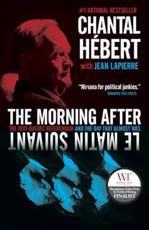Imagen del vendedor de Morning After : The 1995 Quebec Referendum and the Day That Almost Was: Canadian Edition a la venta por GreatBookPrices