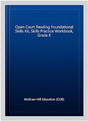 Immagine del venditore per Open Court Reading Foundational Skills Kit, Skills Practice Workbook, Grade K venduto da GreatBookPrices