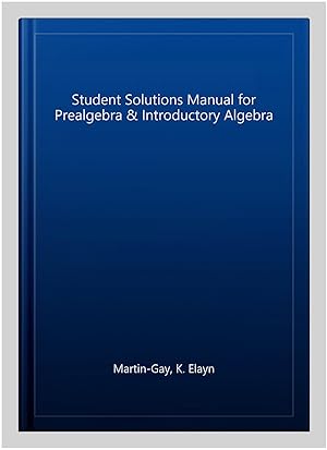 Image du vendeur pour Student Solutions Manual for Prealgebra & Introductory Algebra mis en vente par GreatBookPrices