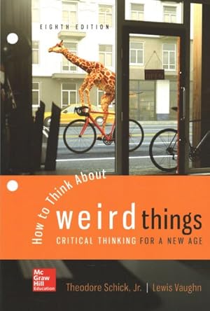 Seller image for How to Think About Weird Things : Critical Thinking for a New Age for sale by GreatBookPrices