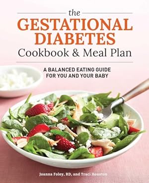 Bild des Verkufers fr Gestational Diabetes Cookbook & Meal Plan : A Balanced Eating Guide for You and Your Baby zum Verkauf von GreatBookPrices