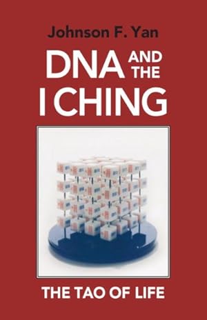 Bild des Verkufers fr DNA and the I Ching : The Tao of Life zum Verkauf von GreatBookPrices