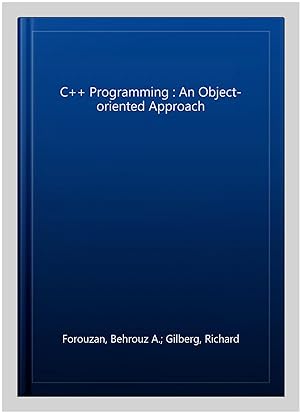 Seller image for C++ Programming : An Object-oriented Approach for sale by GreatBookPrices