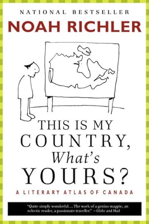 Immagine del venditore per This Is My Country, What's Yours? : A Literary Atlas of Canada venduto da GreatBookPrices