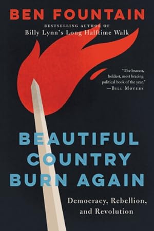 Image du vendeur pour Beautiful Country Burn Again : Democracy, Rebellion, and Revolution mis en vente par GreatBookPrices