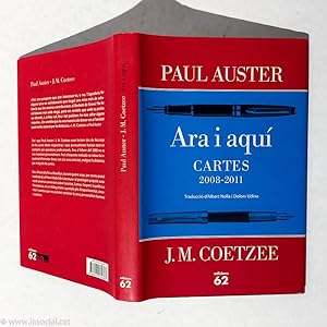 Imagen del vendedor de Ara i aqu: Cartes Paul Auster i J. M. Coetzee, (2008-2011) a la venta por La Social. Galera y Libros