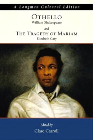 Image du vendeur pour William Shakespeare's the Tragedy of Othello, the Moor of Venice : And, Elizabeth Cary's the Tragedy of Mariam, Fair Queen of Jewry mis en vente par GreatBookPrices