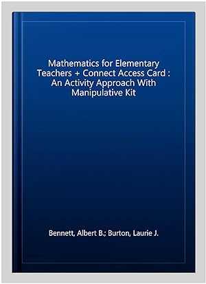 Image du vendeur pour Mathematics for Elementary Teachers + Connect Access Card : An Activity Approach With Manipulative Kit mis en vente par GreatBookPrices