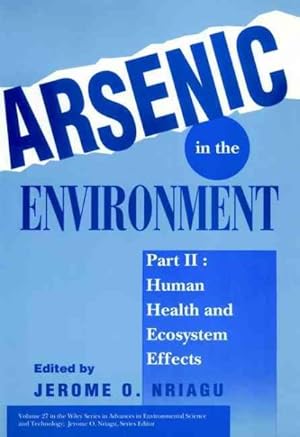 Image du vendeur pour Arsenic in the Environment : Human Health and Ecosystem Effects mis en vente par GreatBookPrices