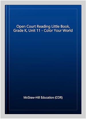 Seller image for Open Court Reading Little Book, Grade K, Unit 11 - Color Your World for sale by GreatBookPrices
