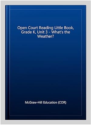 Seller image for Open Court Reading Little Book, Grade K, Unit 3 - What's the Weather? for sale by GreatBookPrices