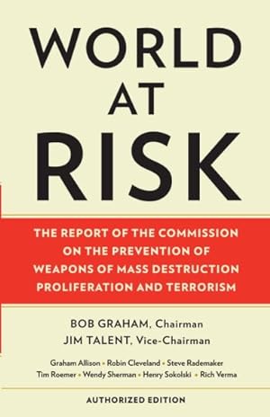 Seller image for World at Risk : The Report of the Commission on the Prevention of Wmd Proliferation and Terrorism for sale by GreatBookPrices