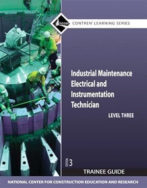 Seller image for Industrial Maintenance Electrical & Instrumentation Level 3 Trainee Guide for sale by GreatBookPrices