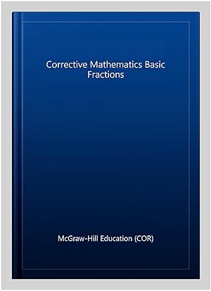 Seller image for Corrective Mathematics Basic Fractions for sale by GreatBookPrices