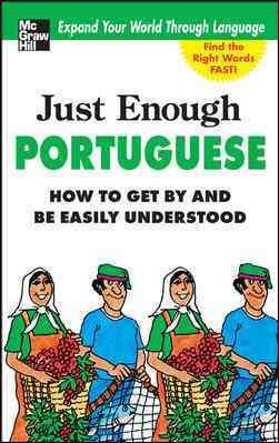 Seller image for Just Enough Portuguese : How to Get by and Be Easily Understood for sale by GreatBookPrices