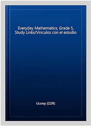Seller image for Everyday Mathematics, Grade 5, Study Links/Vinculos con el estudio -Language: spanish for sale by GreatBookPrices