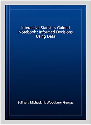 Bild des Verkufers fr Interactive Statistics Guided Notebook : Informed Decisions Using Data zum Verkauf von GreatBookPrices