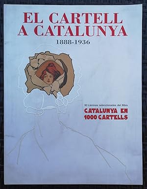 Cartell a Catalunya, El. 1888-1936 30 làmines seleccionades del llibre Catalunya en 1000 Cartells