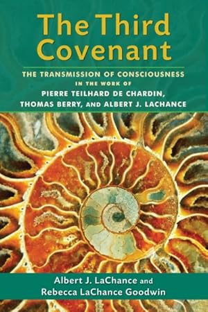 Seller image for Third Covenant : The Transmission of Consciousness in the Work of Pierre Teilhard De Chardin, Thomas Berry, and Albert J. Lachance for sale by GreatBookPrices