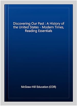 Bild des Verkufers fr Discovering Our Past : A History of the United States - Modern Times, Reading Essentials zum Verkauf von GreatBookPrices