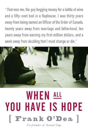 Image du vendeur pour When All You Have Is Hope mis en vente par GreatBookPrices