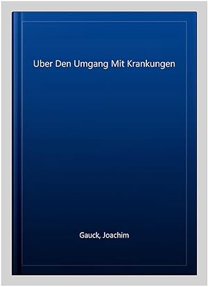 Image du vendeur pour Uber Den Umgang Mit Krankungen -Language: german mis en vente par GreatBookPrices